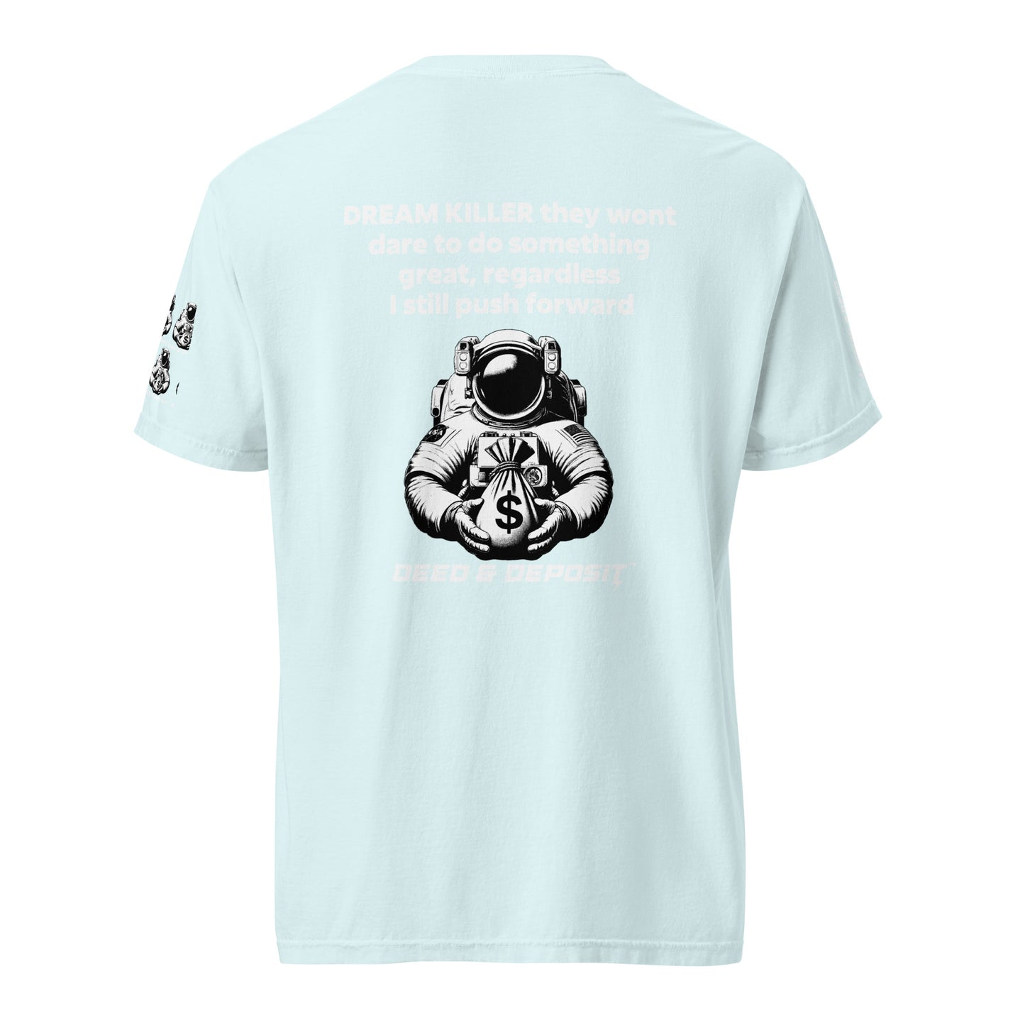 DEED & DEPOSIT™ “Stay Away Dream Killer” T-Shirt