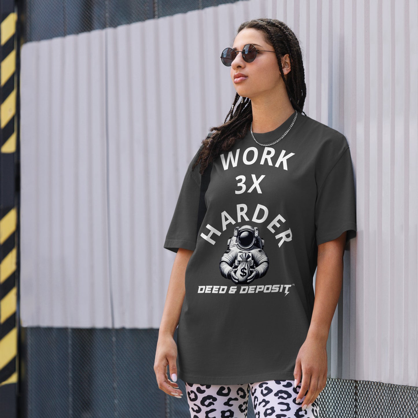 DEED & DEPOSIT™ Work 3X Harder Oversized T-Shirt