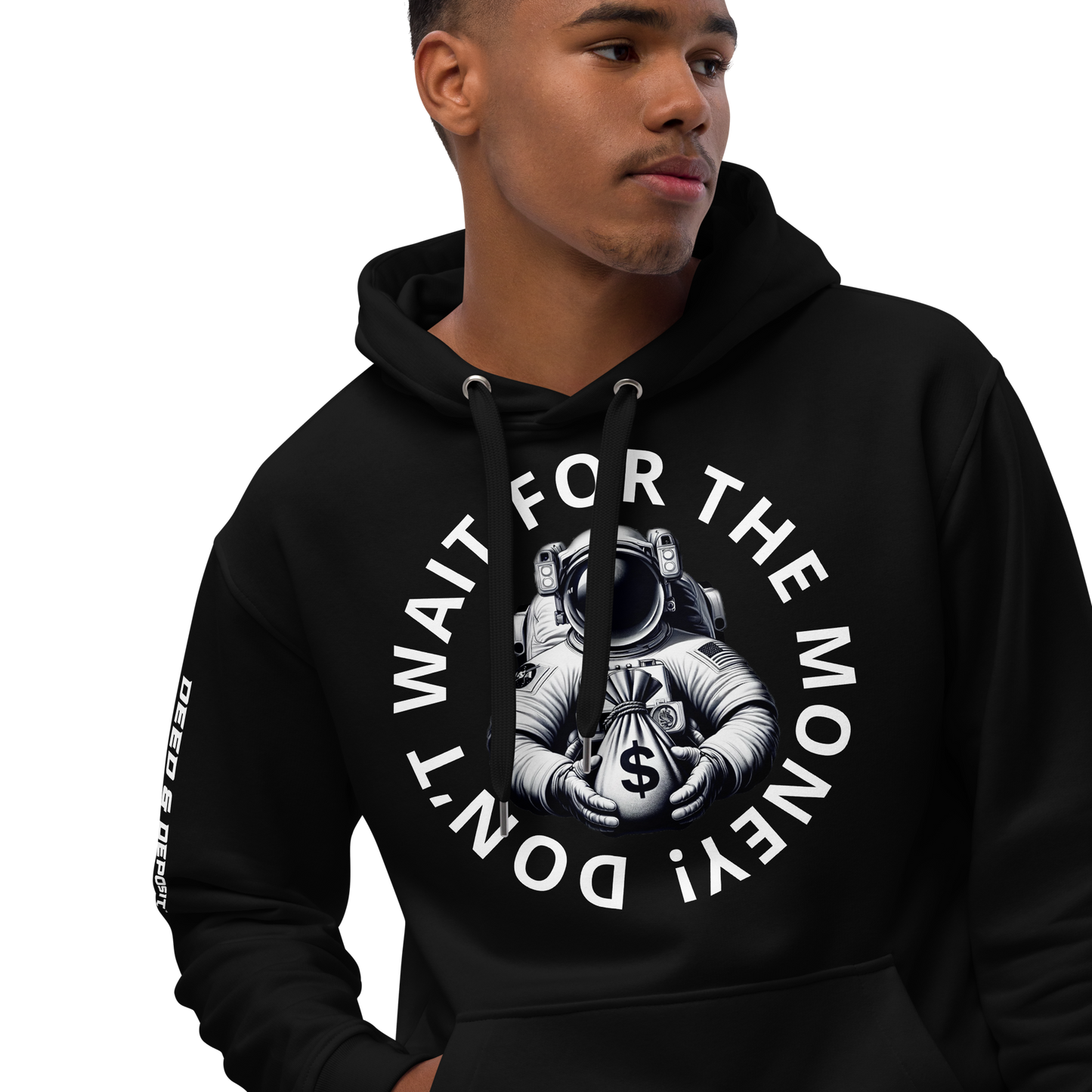 DEED & DEPOSIT™ "Don't Wait for the Money!" Hoodie