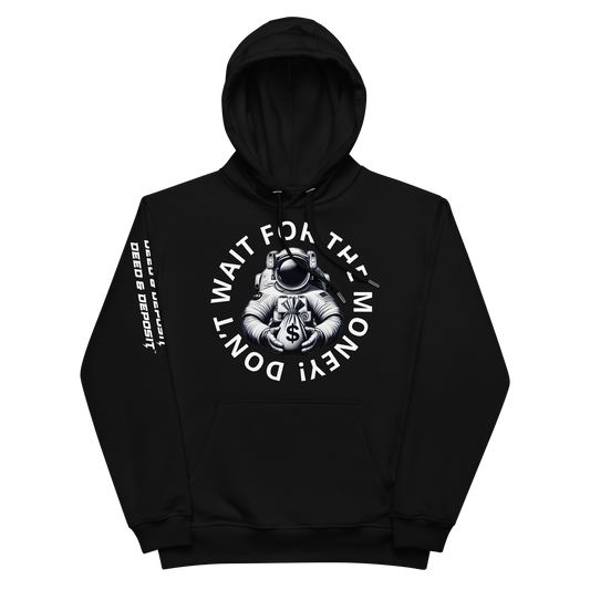 DEED & DEPOSIT™ "Don't Wait for the Money!" Hoodie