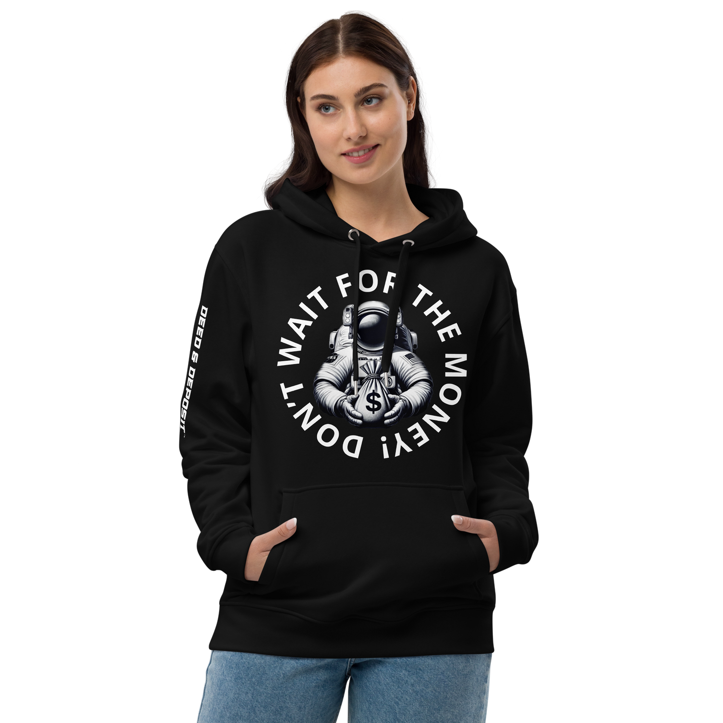 DEED & DEPOSIT™ "Don't Wait for the Money!" Hoodie