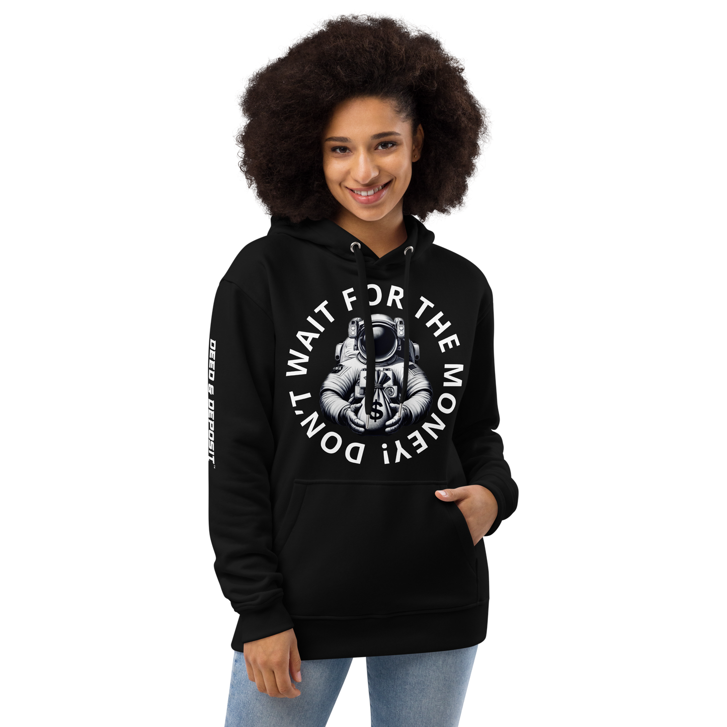 DEED & DEPOSIT™ "Don't Wait for the Money!" Hoodie