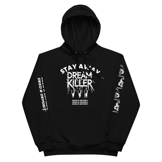 DEED & DEPOSIT™ “Stay Away Dream Killer” Hoodie