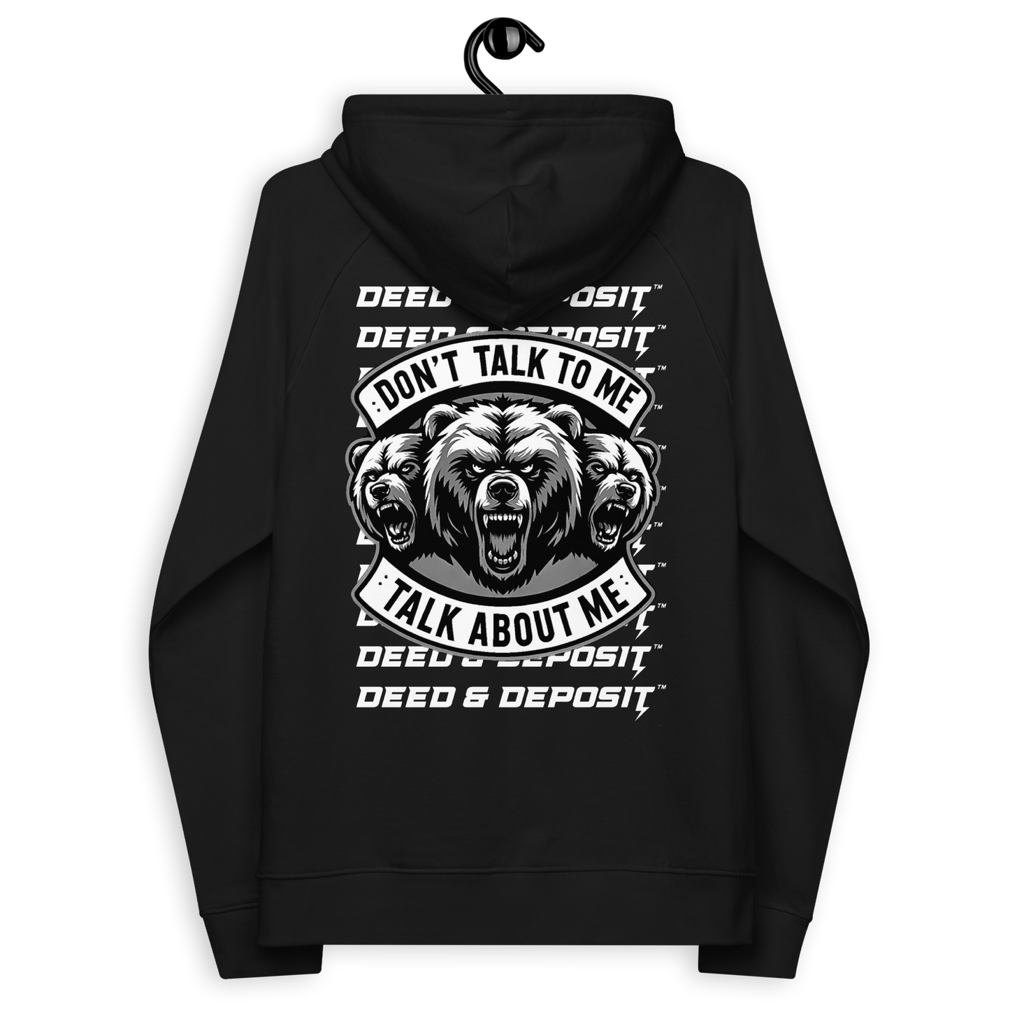 DEED and DEPOSIT™ - Don't Talk to Me Hoodie