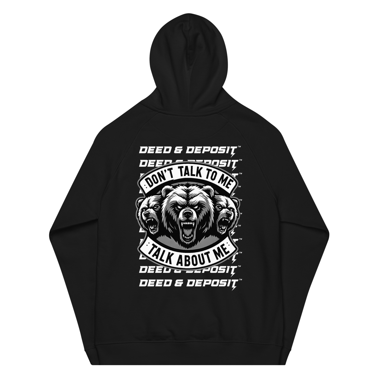 DEED and DEPOSIT™ - Don't Talk to Me Hoodie