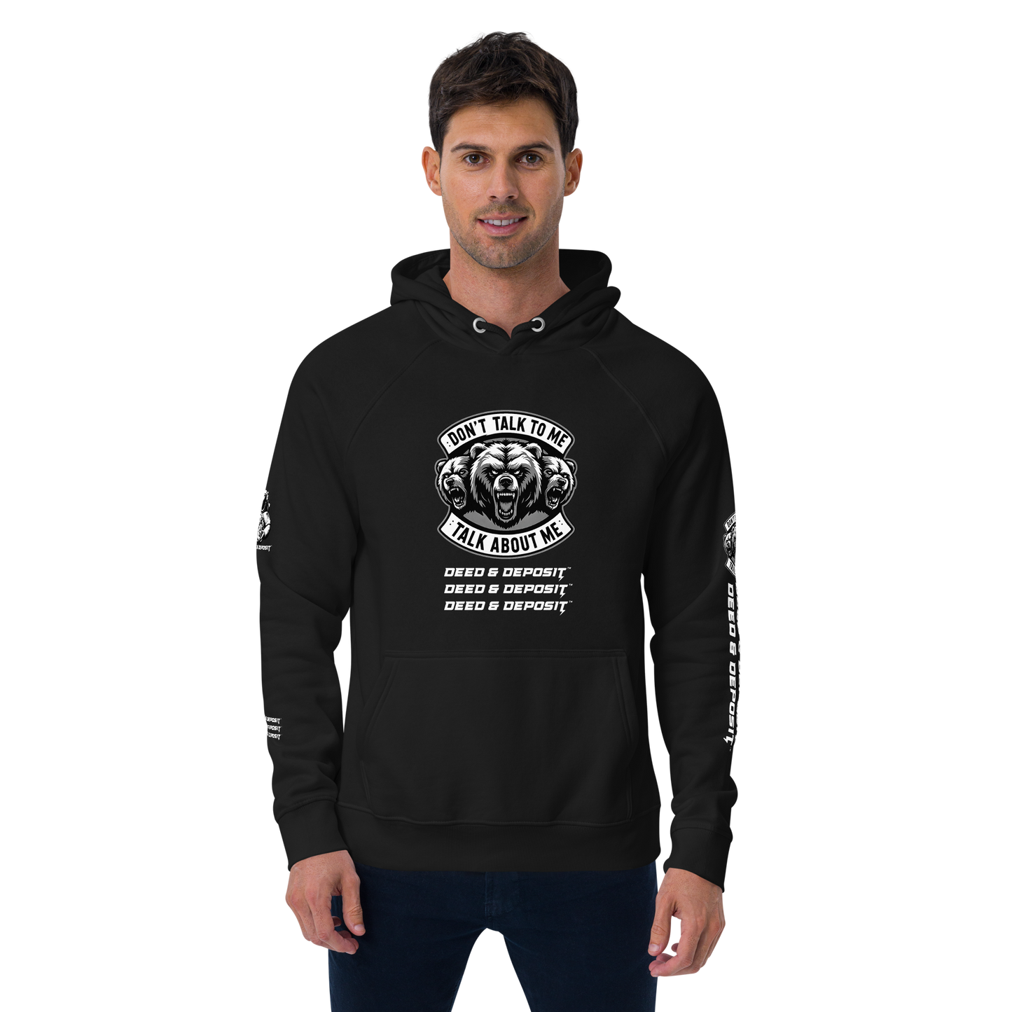 DEED and DEPOSIT™ - Don't Talk to Me Hoodie