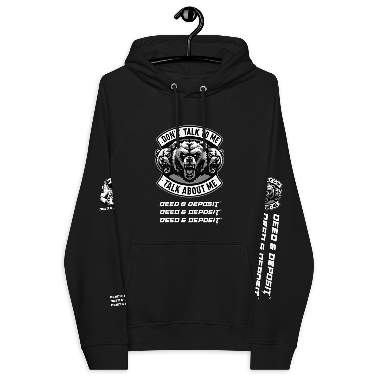 DEED and DEPOSIT™ - Don't Talk to Me Hoodie