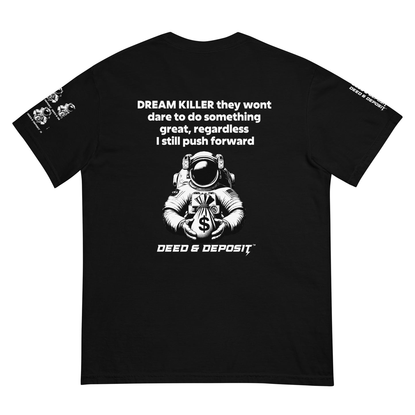 DEED & DEPOSIT™ “Stay Away Dream Killer” T-Shirt