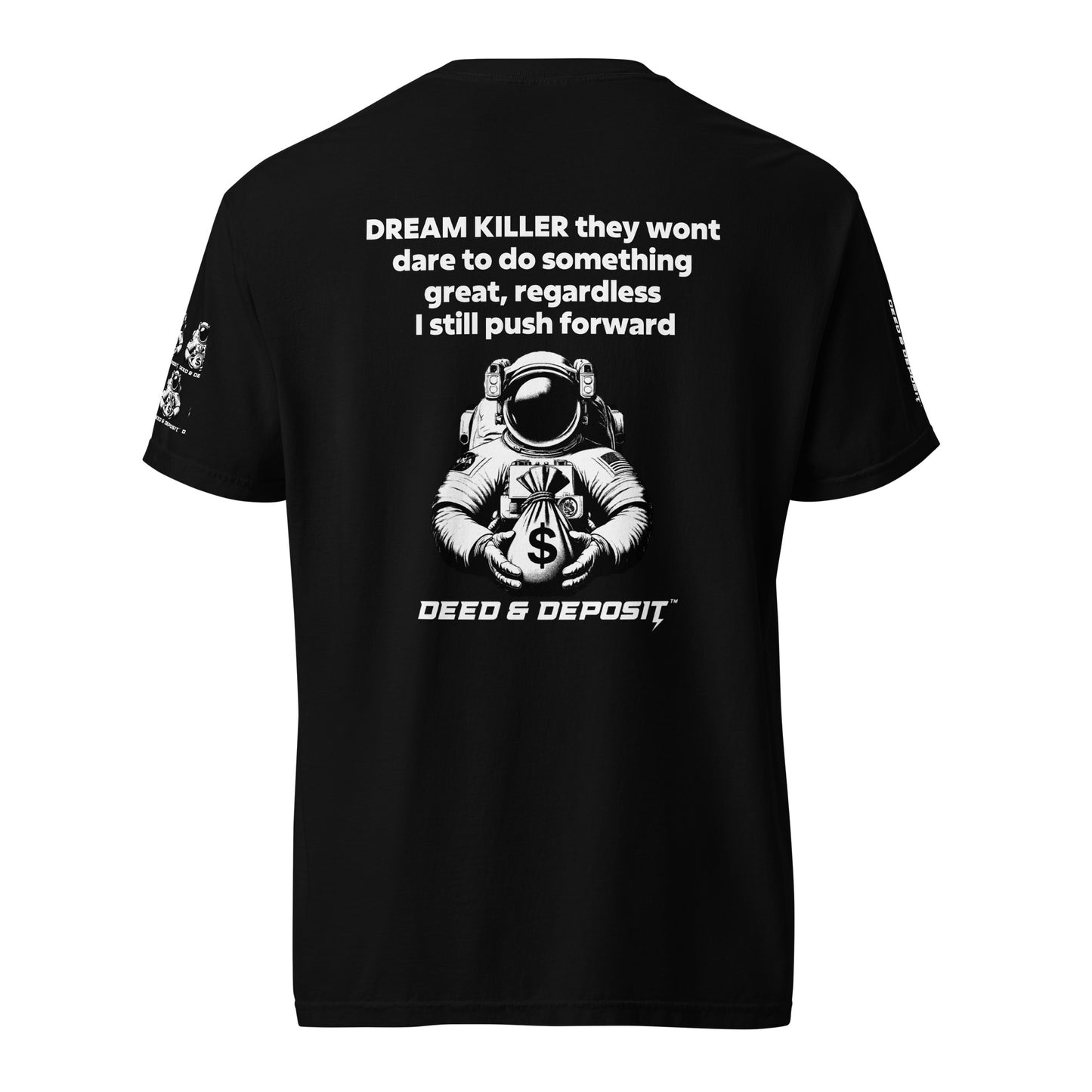 DEED & DEPOSIT™ “Stay Away Dream Killer” T-Shirt