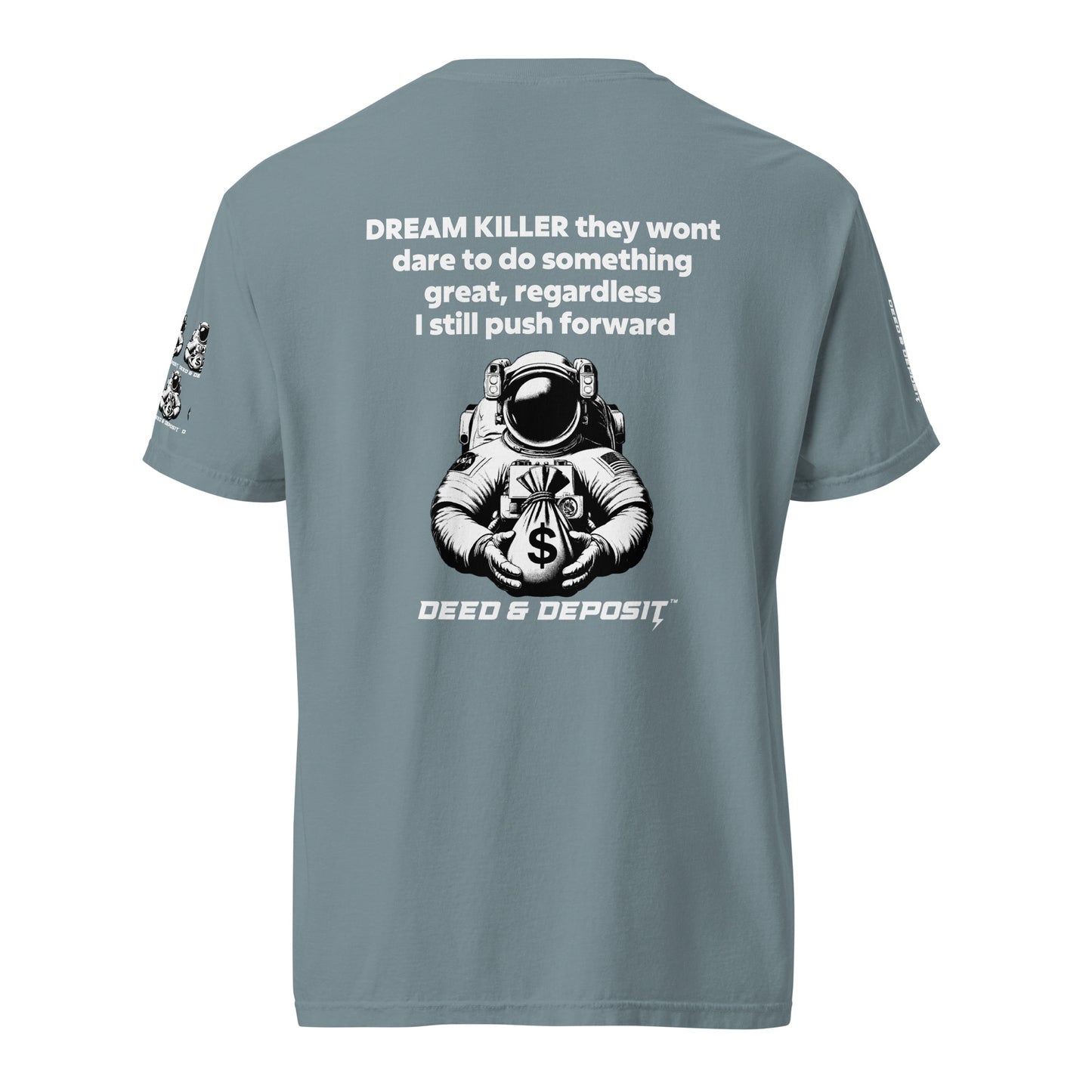 DEED & DEPOSIT™ “Stay Away Dream Killer” T-Shirt