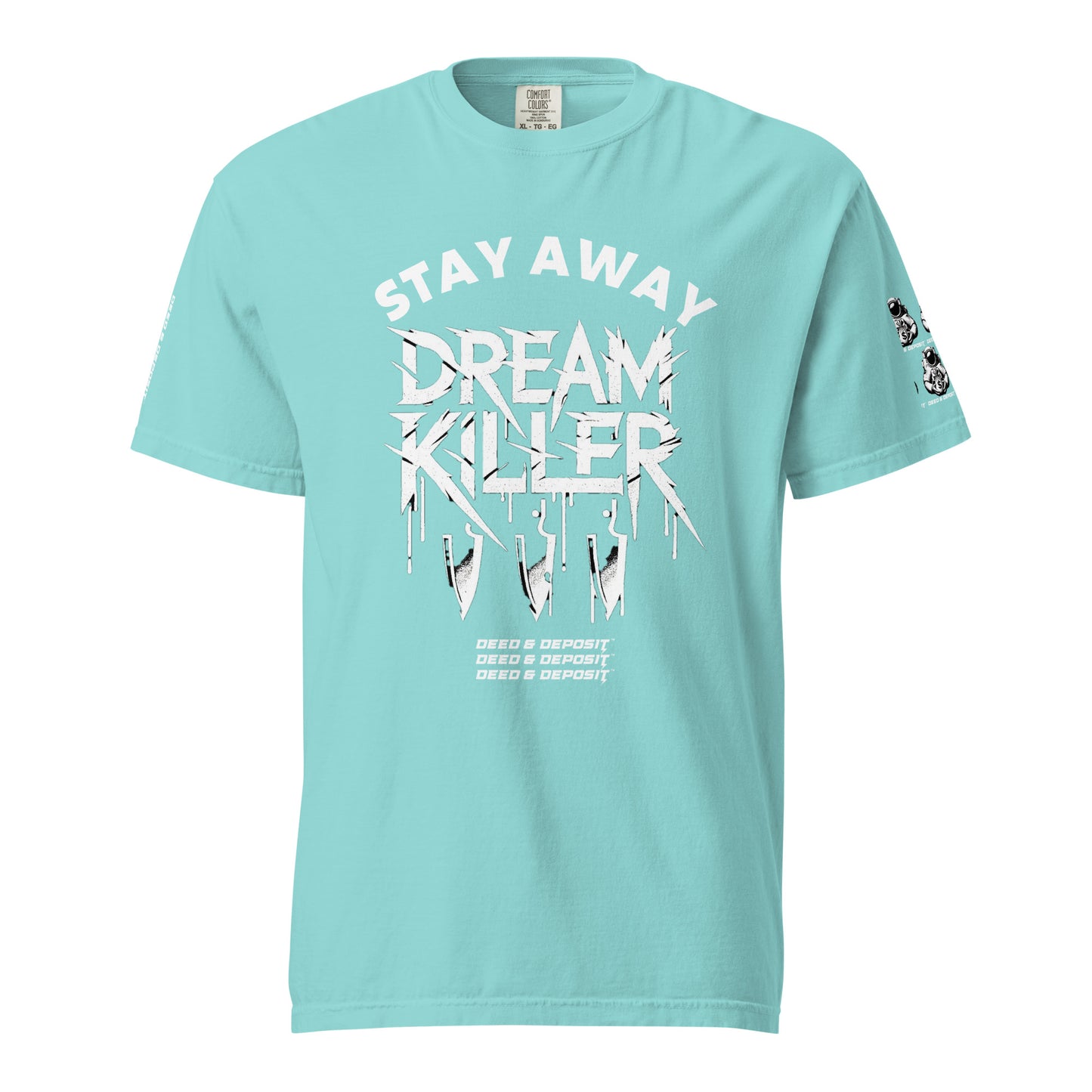 DEED & DEPOSIT™ “Stay Away Dream Killer” T-Shirt