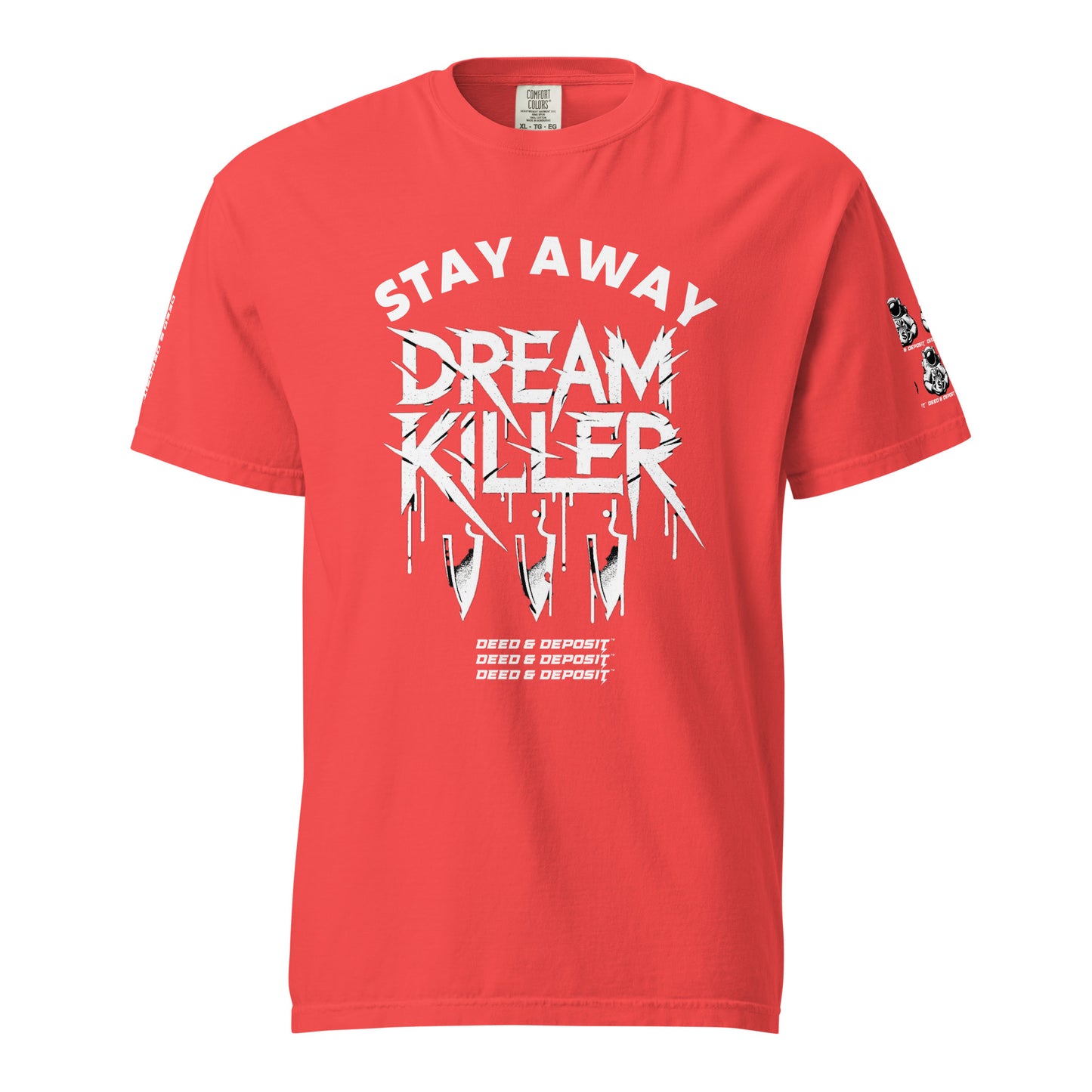 DEED & DEPOSIT™ “Stay Away Dream Killer” T-Shirt