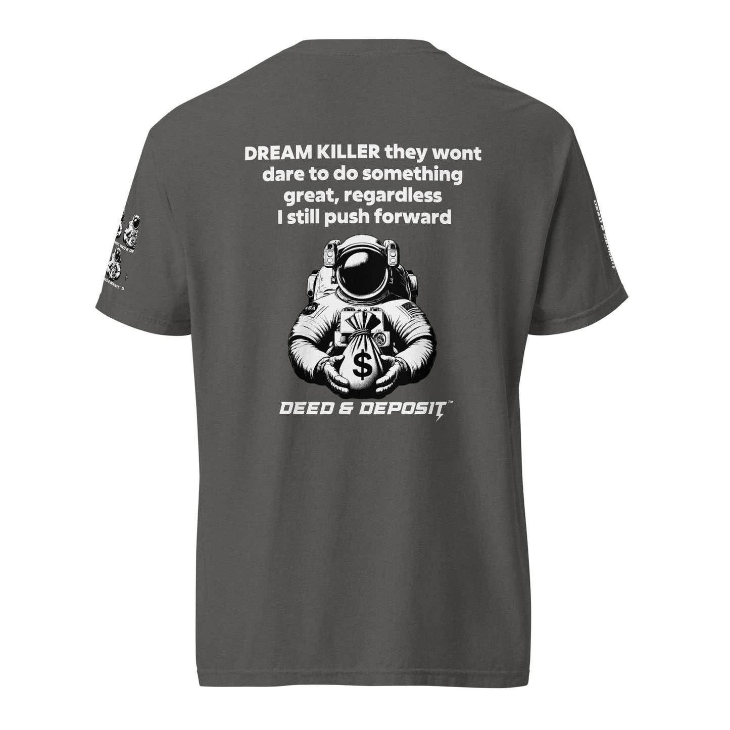 DEED & DEPOSIT™ “Stay Away Dream Killer” T-Shirt