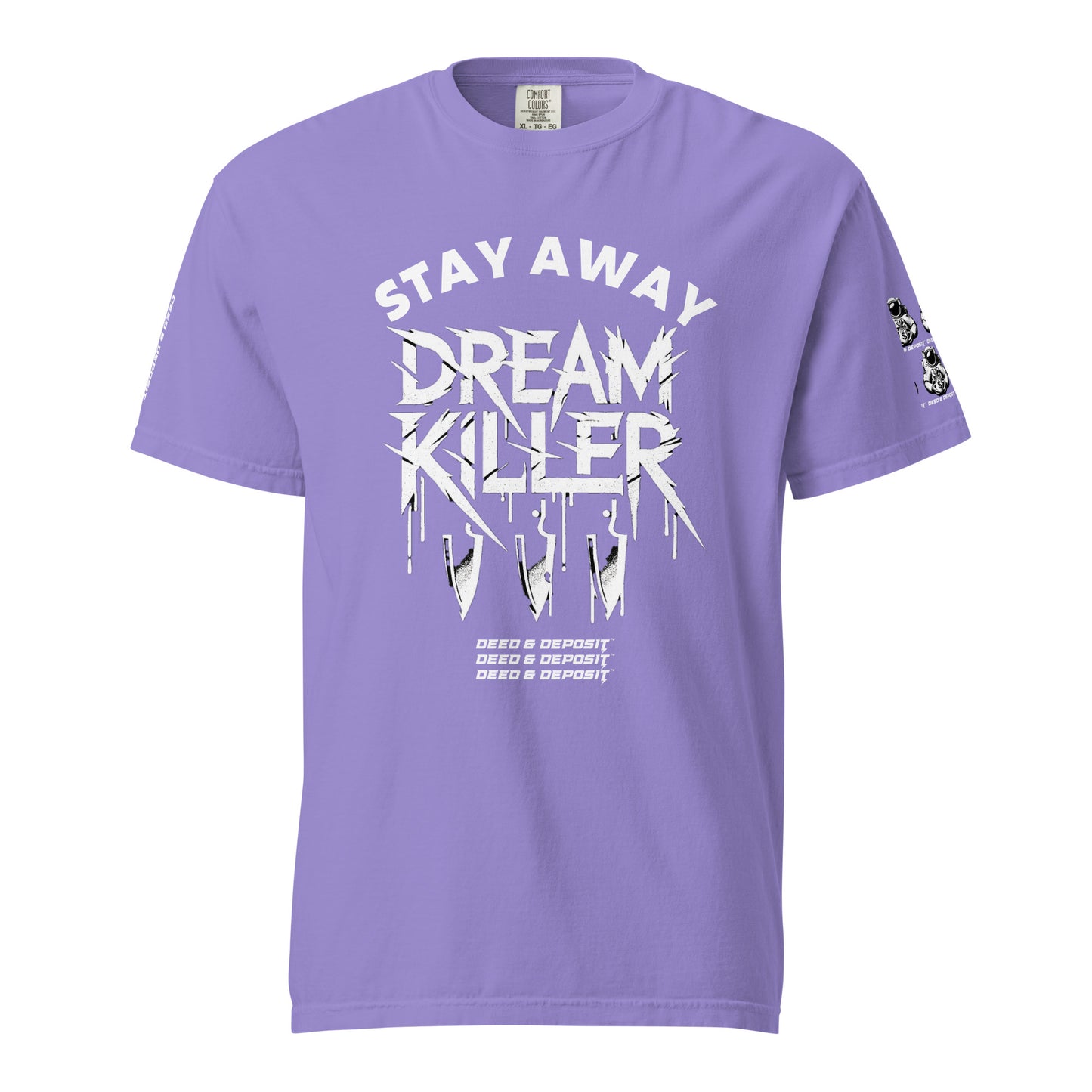 DEED & DEPOSIT™ “Stay Away Dream Killer” T-Shirt