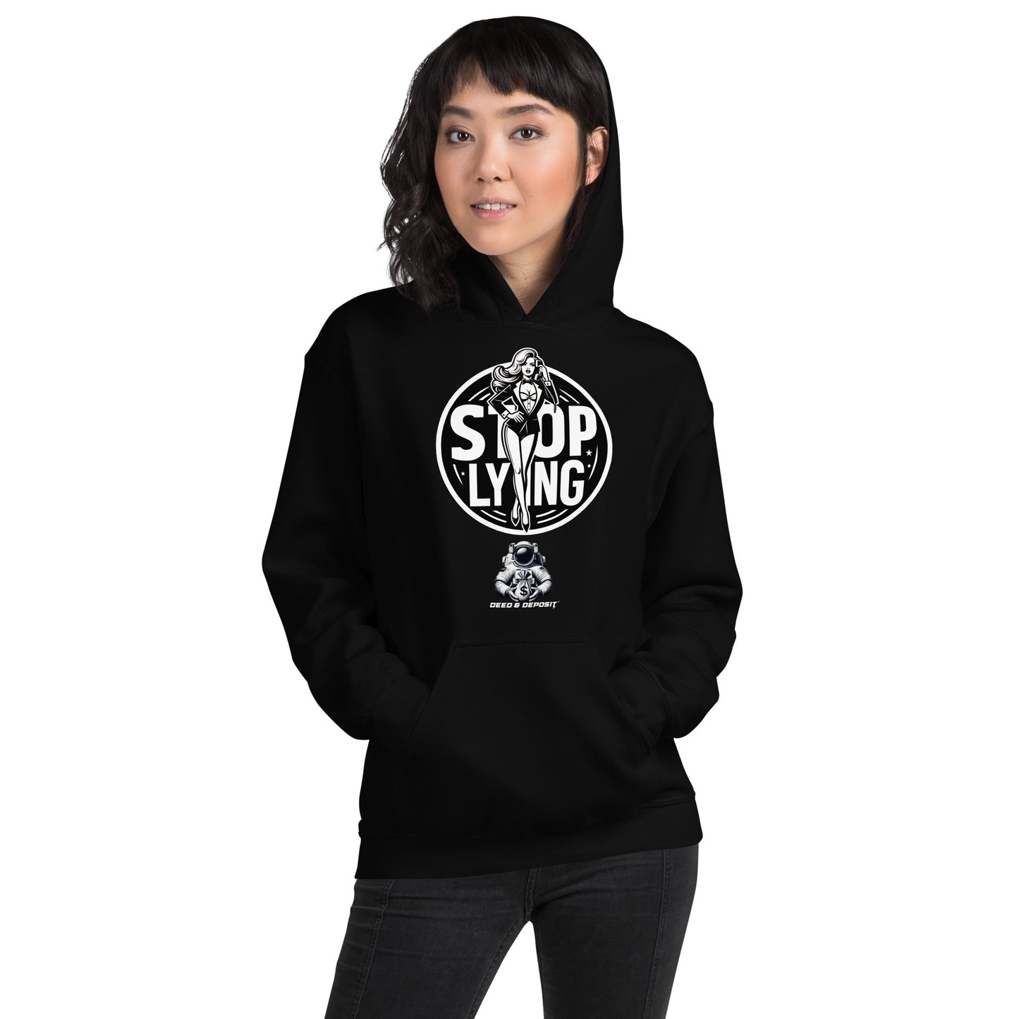 DEED & DEPOSIT™ Stop Lying Hoodie