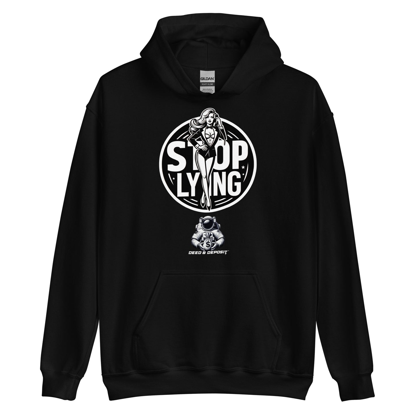 DEED & DEPOSIT™ Stop Lying Hoodie