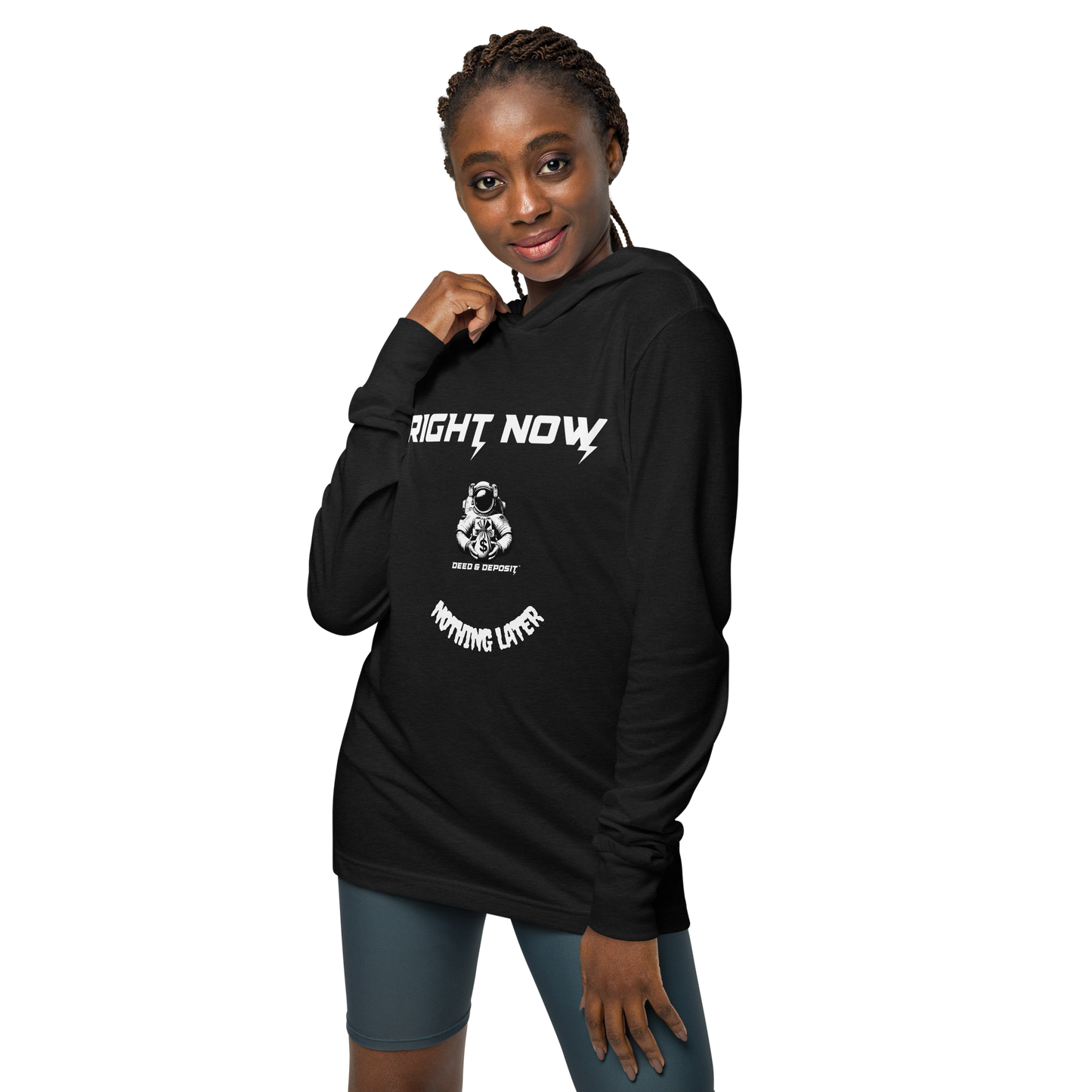 DEED & DEPOSIT™ "Right Now, Nothing Later" T-Shirt Hoodie