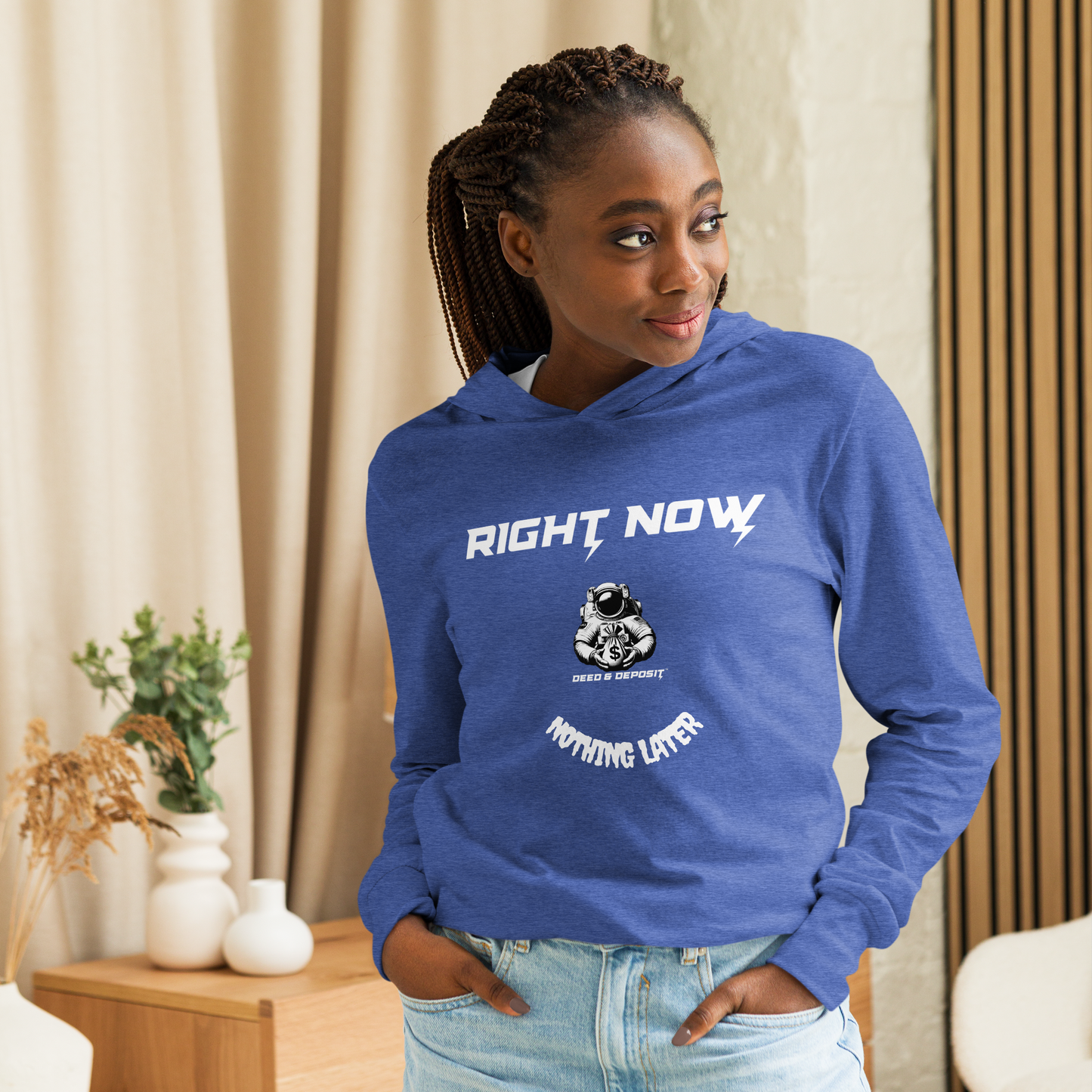 DEED & DEPOSIT™ "Right Now, Nothing Later" T-Shirt Hoodie