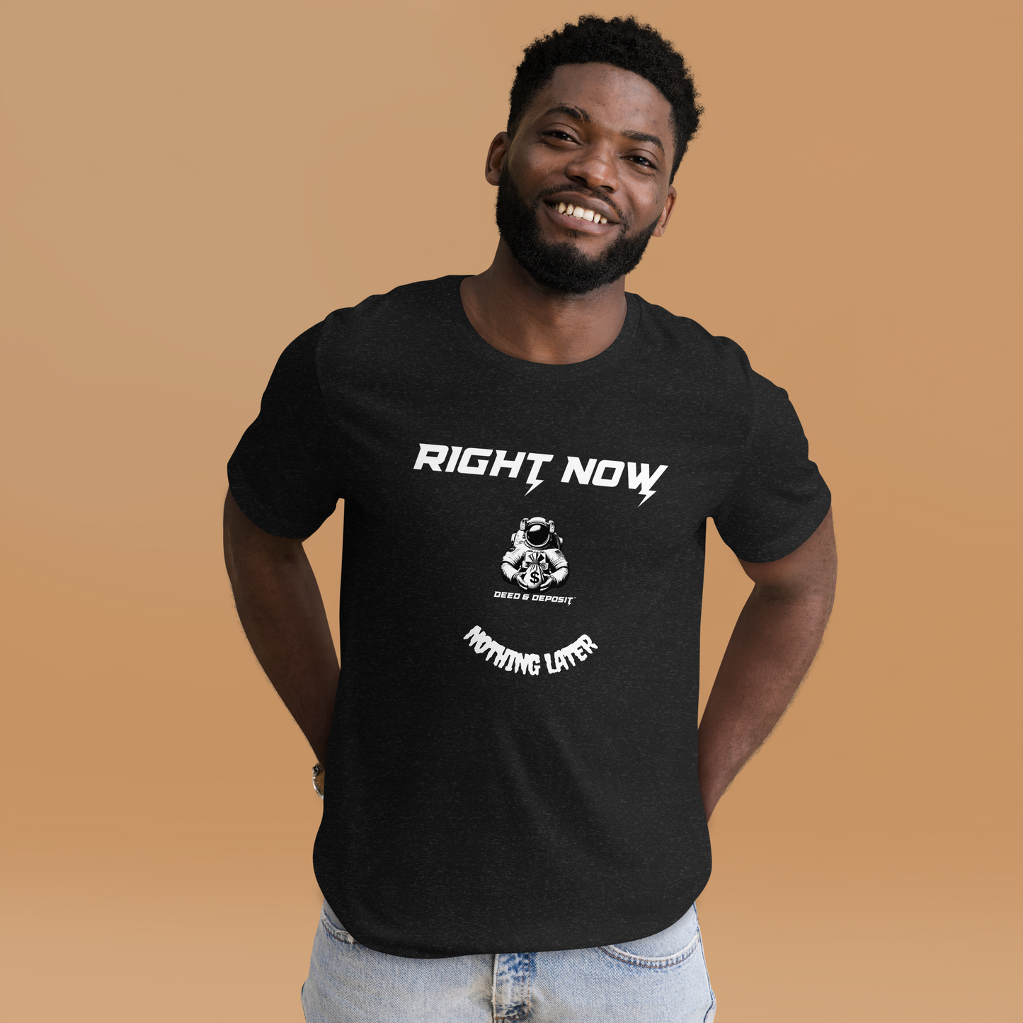 DEED & DEPOSIT™ "Right Now" T-Shirt