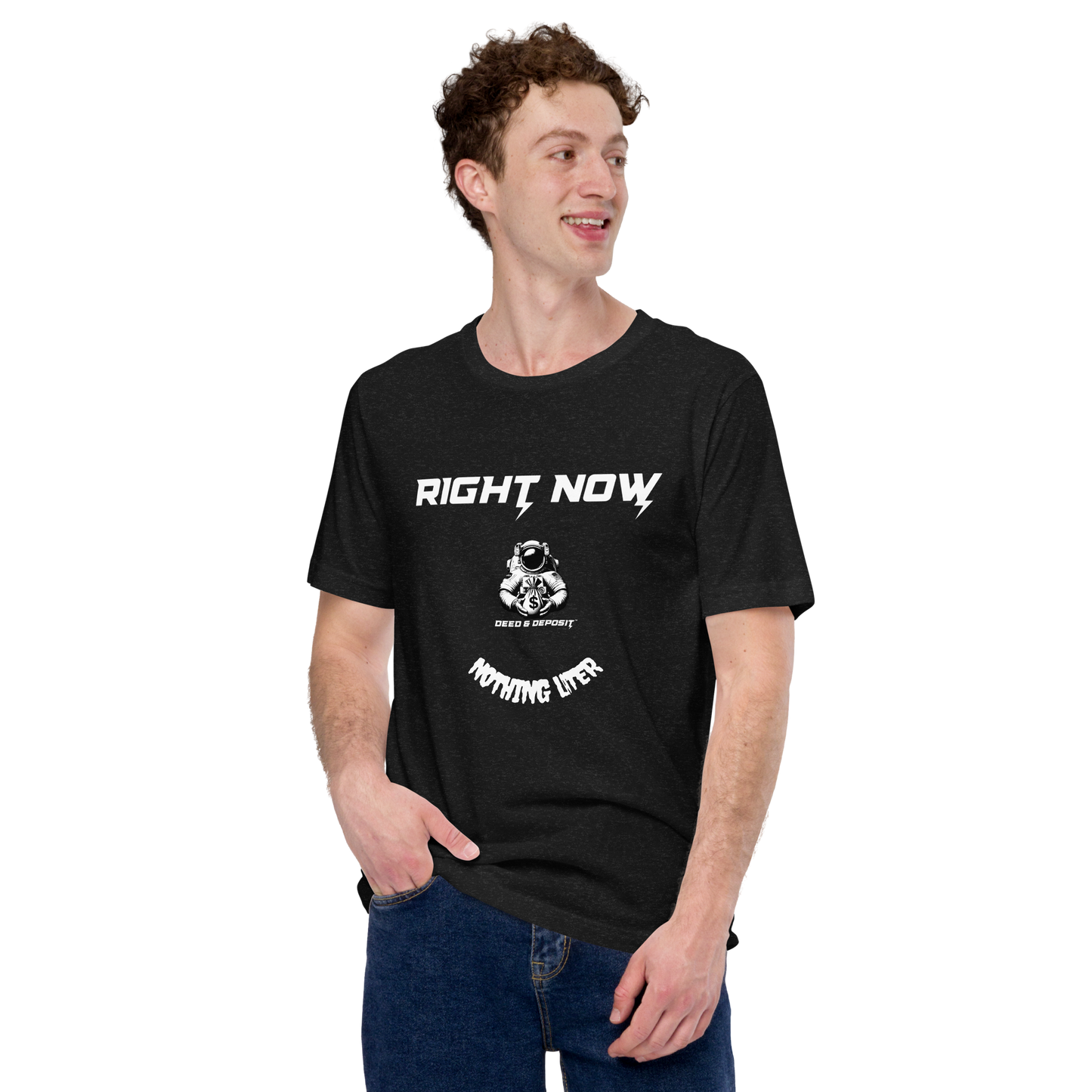 DEED & DEPOSIT™ "Right Now" T-Shirt