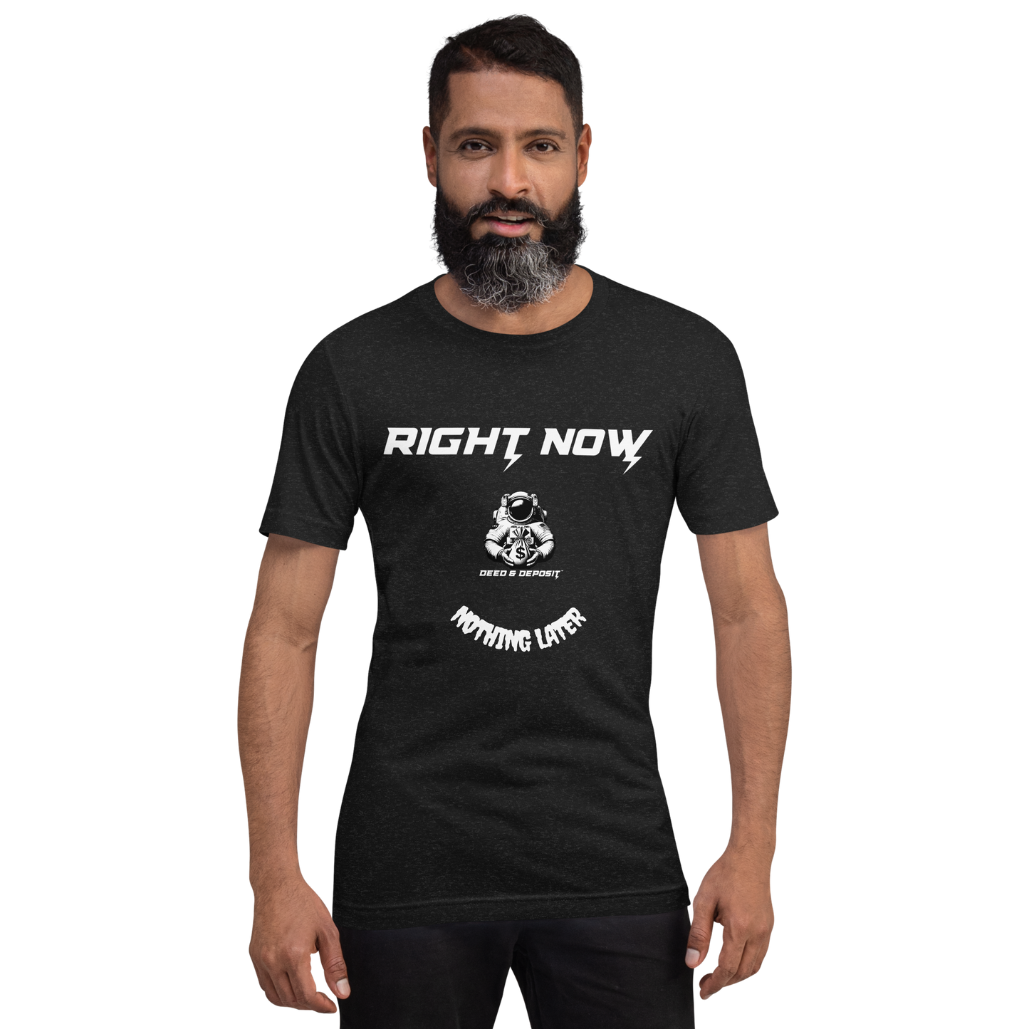 DEED & DEPOSIT™ "Right Now" T-Shirt