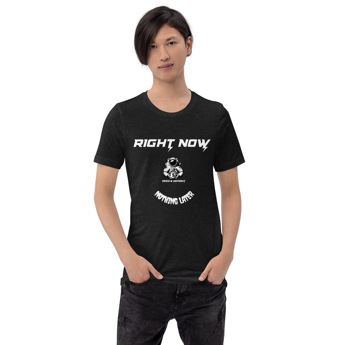 DEED & DEPOSIT™ "Right Now" T-Shirt