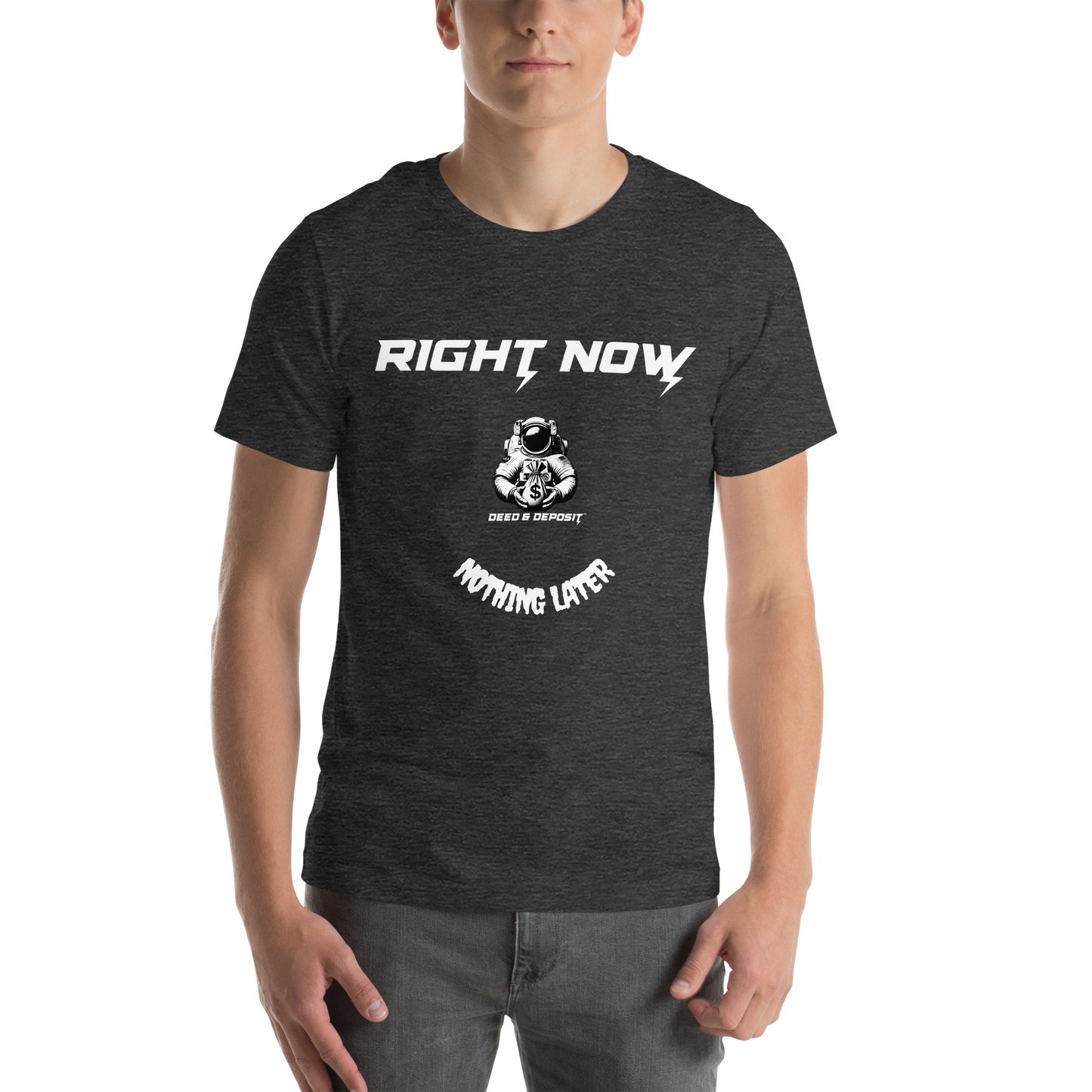 DEED & DEPOSIT™ "Right Now" T-Shirt