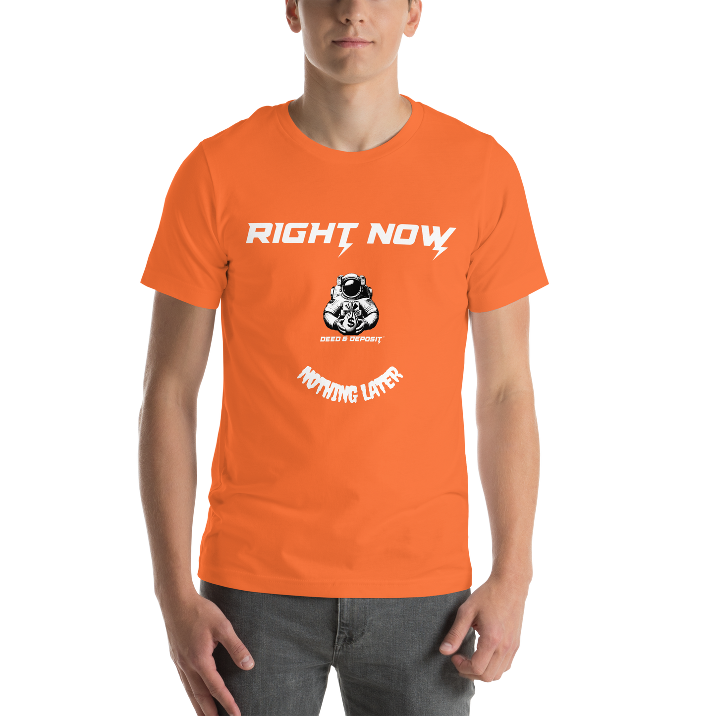 DEED & DEPOSIT™ "Right Now" T-Shirt