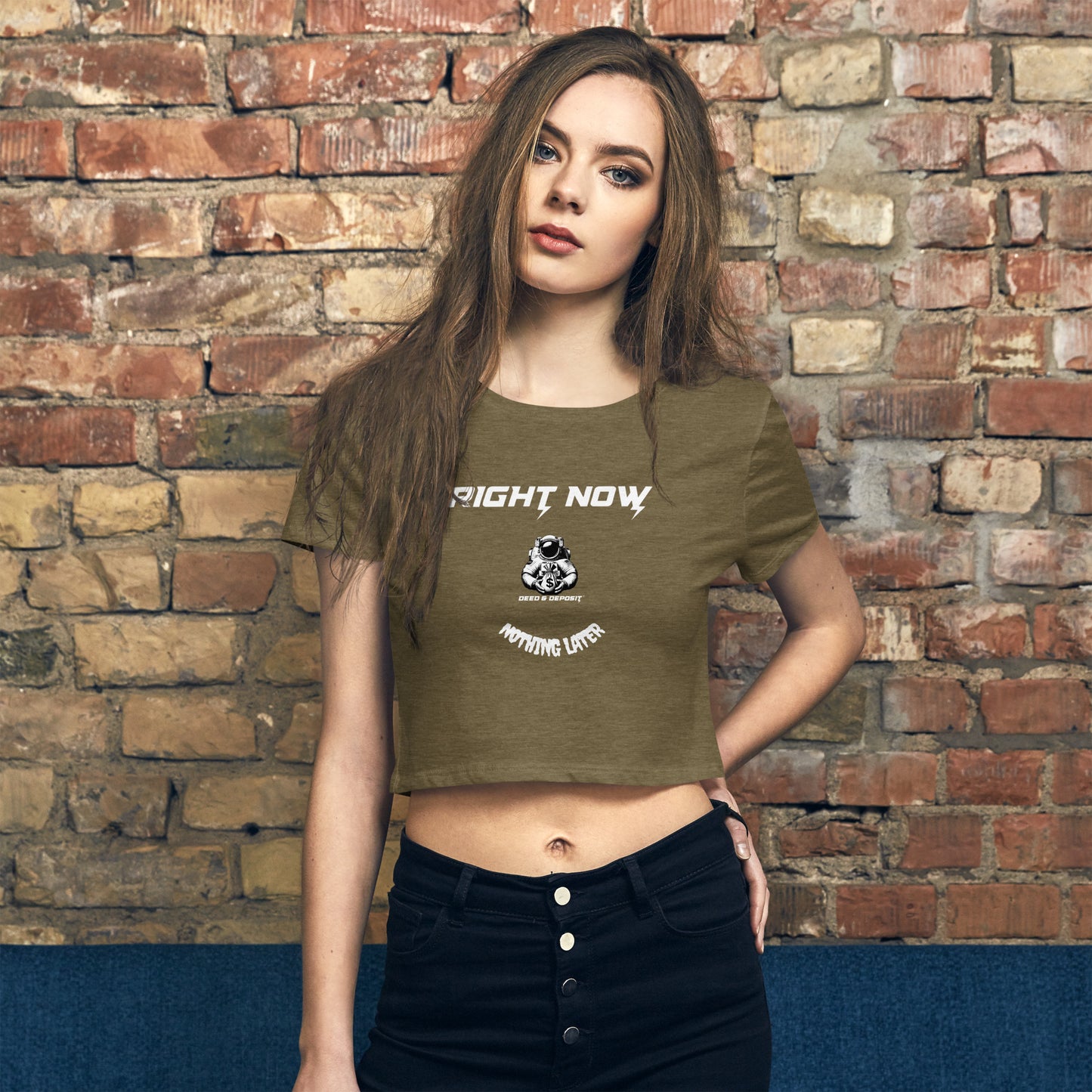 DEED & DEPOSIT™ Women's Crop Top - Right Now Nothing Later