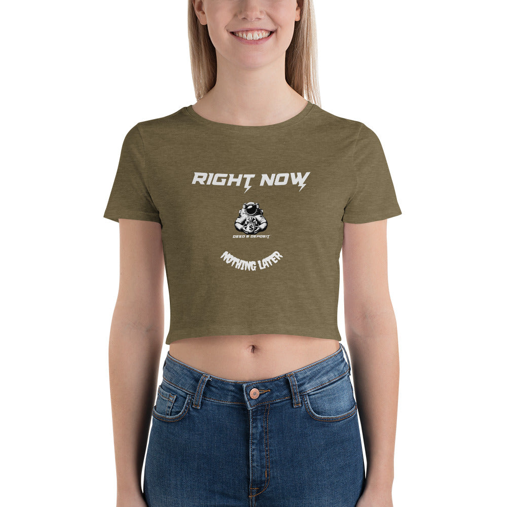 DEED & DEPOSIT™ Women's Crop Top - Right Now Nothing Later