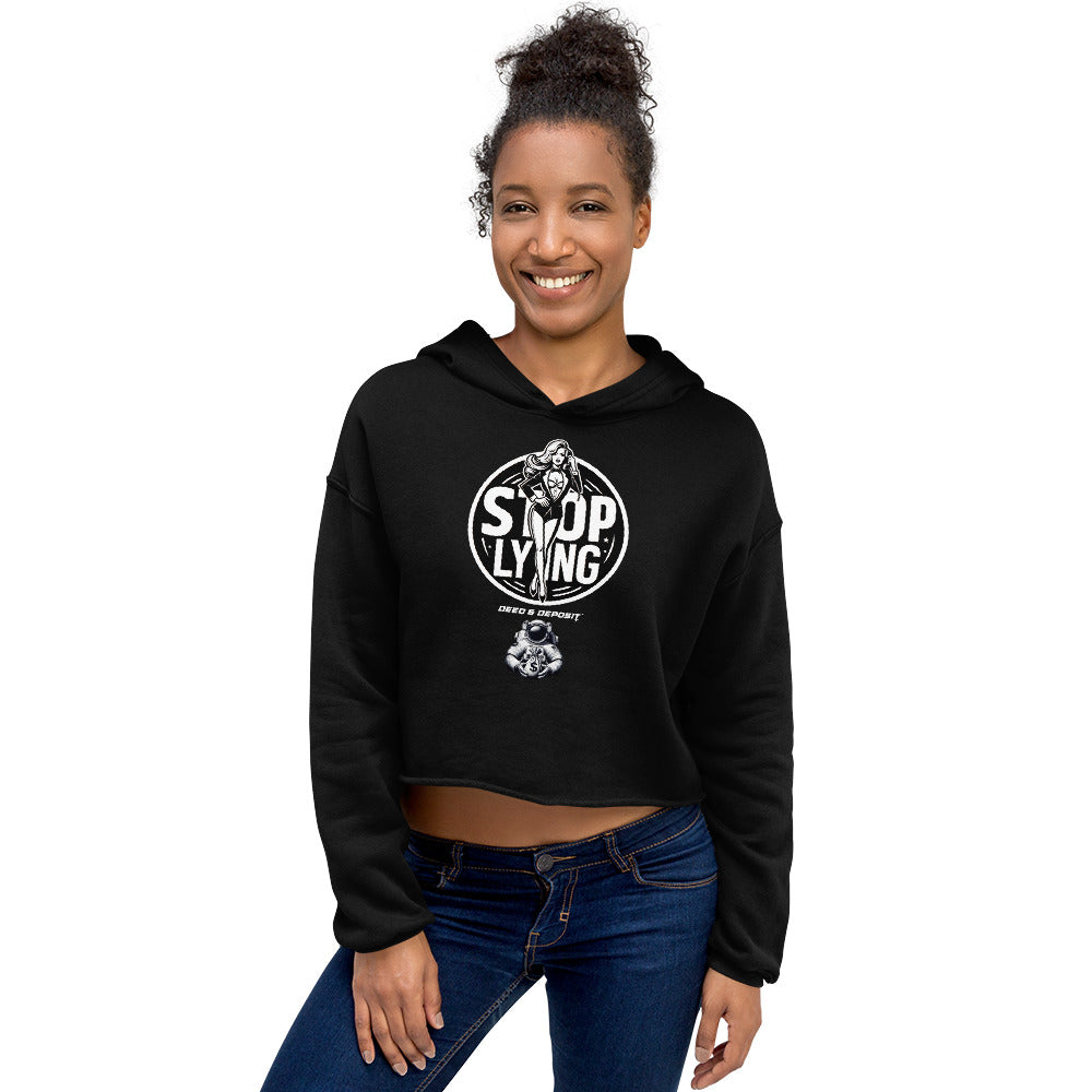 DEED & DEPOSIT™ Stop Lying Crop Top Hoodie